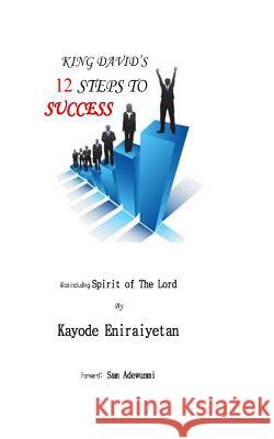 King David's 12 Steps To Success Eniraiyetan, Kayode 9780956329530 Jesus Friends Ministry