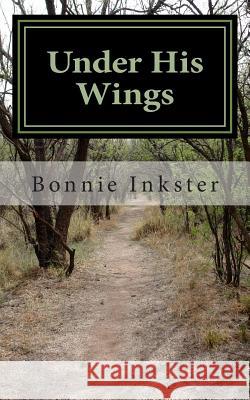 Under His Wings: Psalm 91: A Devotional Bonnie Inkster 9780956334275