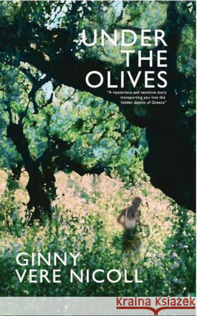 Under the Olives Nicoll Ginny Virginia Vere, Tamara Ann Hickie 9780956336606