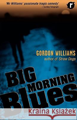 Big Morning Blues Gordon Williams 9780956368904