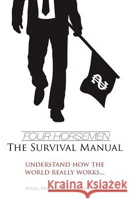 Four Horsemen: The Survival Manual Ross Ashcroft Mark Braund 9780956398512