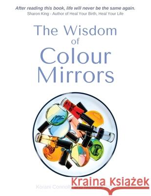 The Wisdom of Colour Mirrors Korani Connolly Melissie Jolly 9780956439413