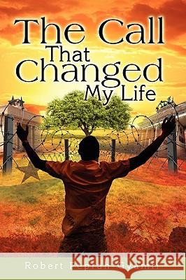 The Call That Changed My Life Robert Peprah-Gyamfi 9780956473417 Thank You Jesus Books