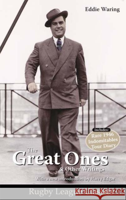 Eddie Waring - the Great Ones and Other Writings Tony Waring 9780956478726 Scratching Shed Publishing Ltd