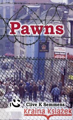 Pawns Clive K. Semmens 9780956489791 Xin Publishing