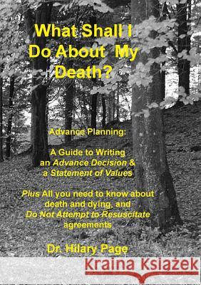 What Shall I Do About My Death? Dr Hilary Page, John Frisby 9780956494931