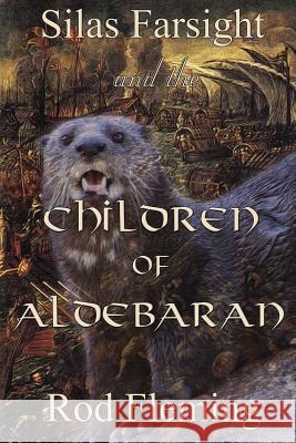 Silas Farsight and the Childen of Aldebaran Rod Fleming 9780956500793 Plashmill Press