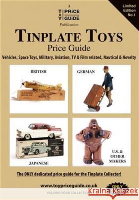 Tinplate Toys Price Guide: Tinplate Toys Simon Epton 9780956501592 Toy Price Guide