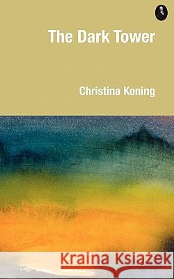 The Dark Tower Christina Koning 9780956521408 Arbuthnot Books