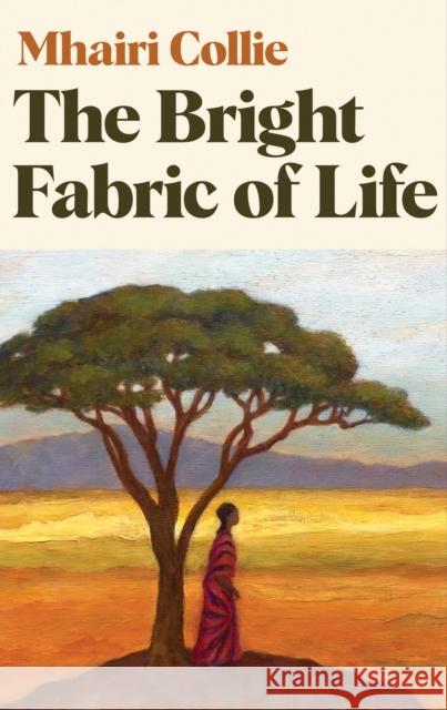 The Bright Fabric of Life Mhairi Collie 9780956527837 Maclean Dubois