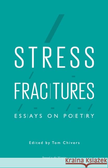 Stress Fractures: Essays on Poetry Chivers, Tom 9780956546715