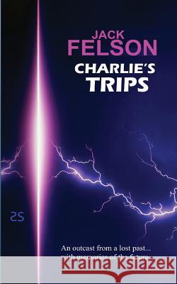 Charlie's Trips Jack Felson 9780956558008 Two Colors Ventures