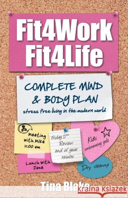 Fit4work Fit4life: Stress Free Living in the Modern World Tina Blake 9780956610003 Tell Me More