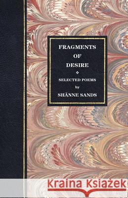 Fragments of Desire Sands, Sh Nne 9780956634962 Footsteps Press