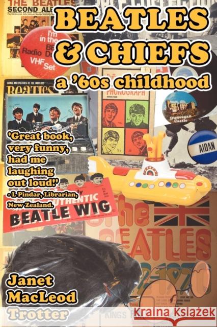 Beatles & Chiefs MacLeod Trotter, Janet 9780956642653