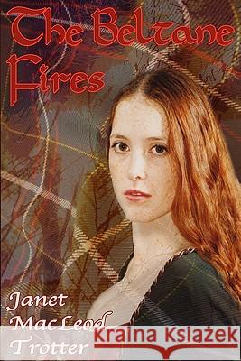 The Beltane Fires Janet MacLeo 9780956642691 MacLeod Trotter Books