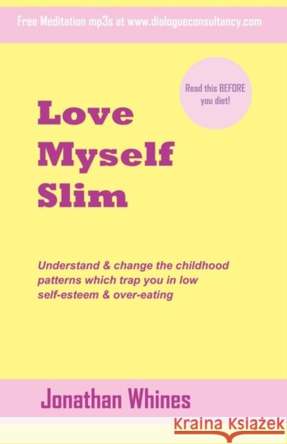 Love Myself Slim Whines, Jonathan 9780956642905 Dialogue Press