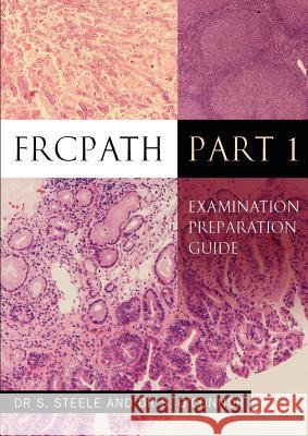 Frcpath Pt1: Examination Preparation Guide Steele, S. 9780956644312