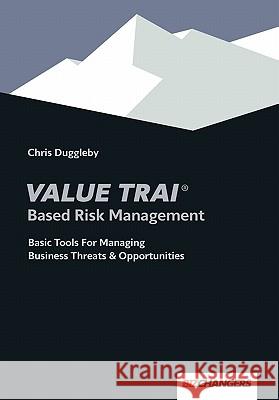 Value Trai Based Risk Management Christopher Leslie Duggleby 9780956677709 Bizchangers Ltd