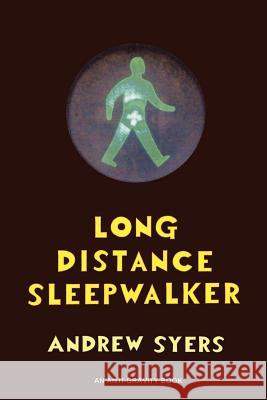 Long Distance Sleepwalker Andrew Syers 9780956686725