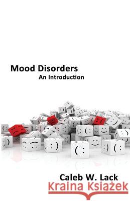 Mood Disorders: An Introduction Lack, Caleb W. 9780956694881