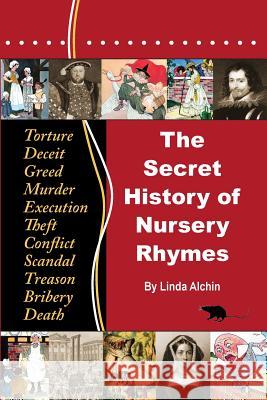 The Secret History of Nursery Rhymes Linda Kathryn Alchin, Marcus Tidmarsh 9780956748614 Babyseen Ltd