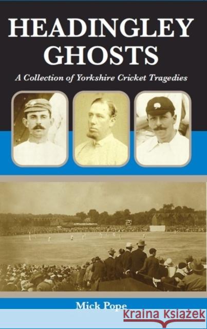 Headingley Ghosts Mick Pope 9780956804396