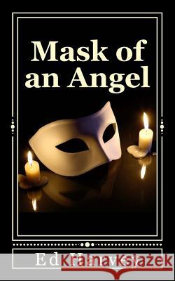 Mask of an Angel Ed Harvey 9780956820747