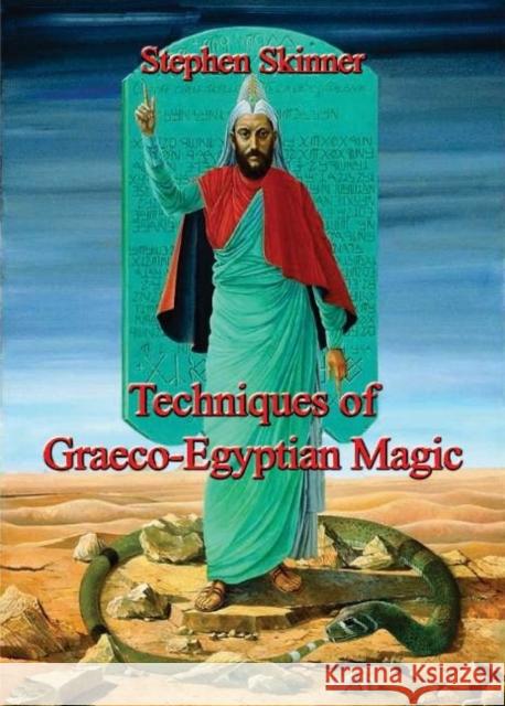 Techniques of Graeco-Egyptian Magic Stephen Skinner   9780956828569 Golden Hoard Press Pte Ltd