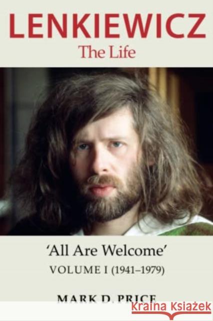 Lenkiewicz - The Life: 'All Are Welcome, Volume I (1941-1979) Mark Price 9780956848888