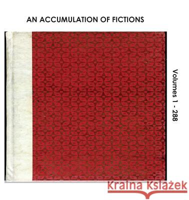 An Accumulation of Fictions: Volumes 1 - 288 Sarah Jacobs 9780956857545
