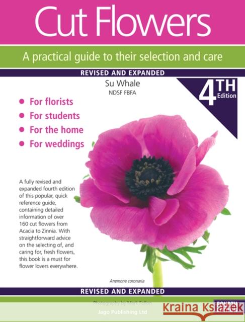 Cut Flowers A practical guide to their selection and care Su Whale 9780956871350