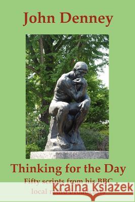 Thinking for the Day Denney, John 9780956879813