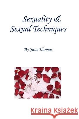 Sexuality & Sexual Techniques Jane Thomas 9780956894724