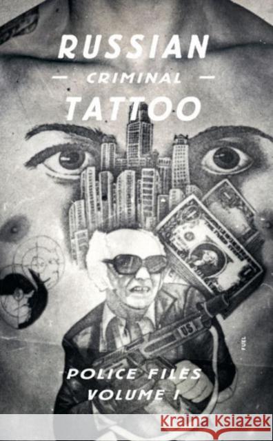 Russian Criminal Tattoo: Police Files Volume I Stephen Sorrell 9780956896292 THAMES & HUDSON