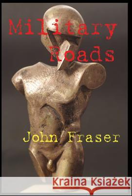 Military Roads John Fraser 9780956909862