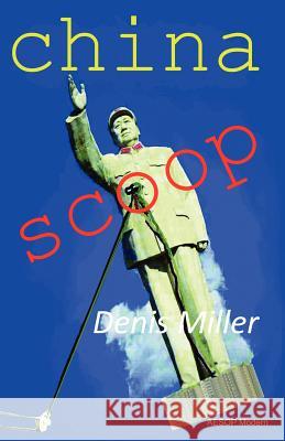 China Scoop Denis Miller 9780956909893 Martin Noble Editorial