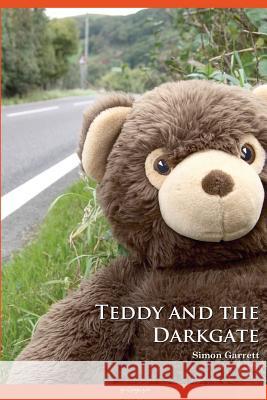 Teddy and the Darkgate Simon M. Garrett 9780956924636