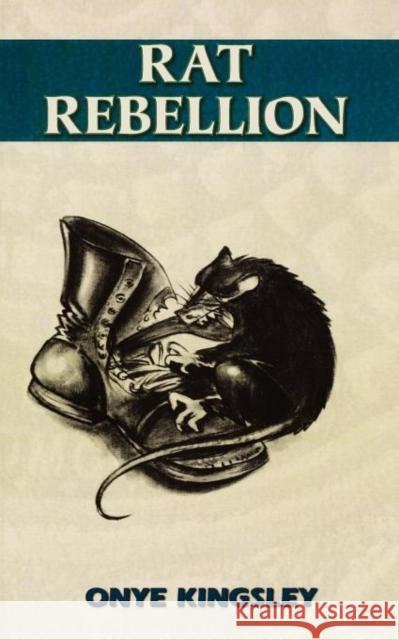 Rat Rebellion Kingsley Nnnamdi Onye 9780956941527