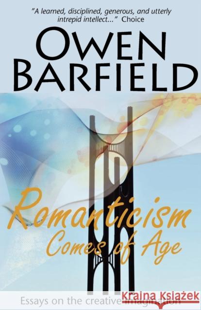 Romanticism Comes of Age Owen Barfield 9780956942319