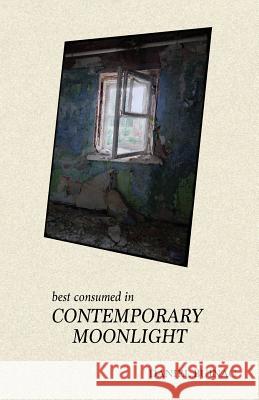 Best Consumed in Contemporary Moonlight Daniel Buinac   9780956963444 Globland Books