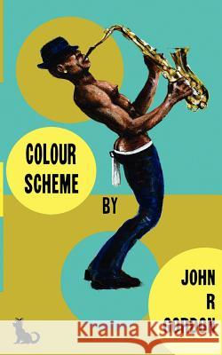 Colour Scheme John R. Gordon 9780956971937 Team Angelica Publishing