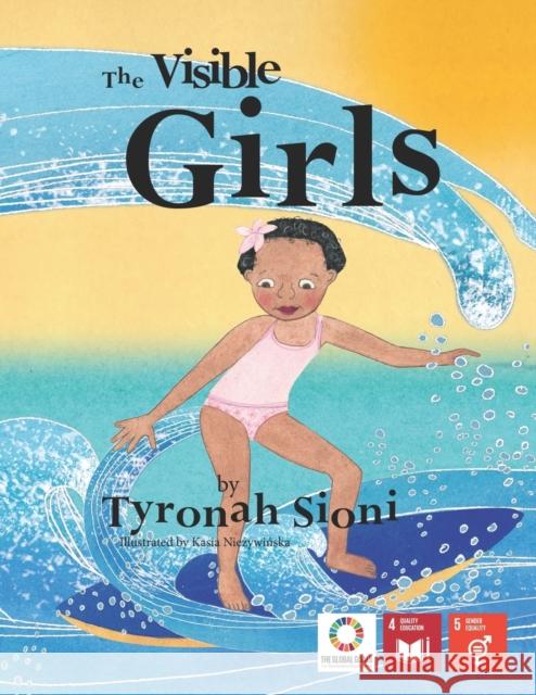 The Visible Girls Voices of Futur Tyronah Sioni 9780956995575 Voices of Future Generations International Ch