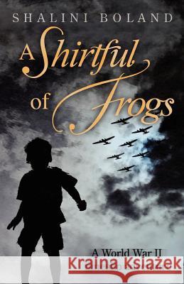 A Shirtful of Frogs Shalini Boland 9780956998545