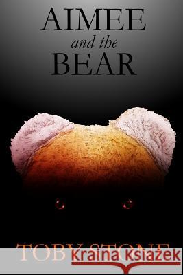 Aimee and The Bear Toby Stone 9780957029255 Hic Dragones