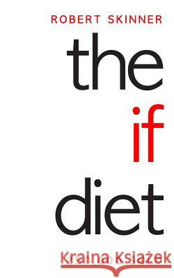 The IF Diet Robert Skinner 9780957043749