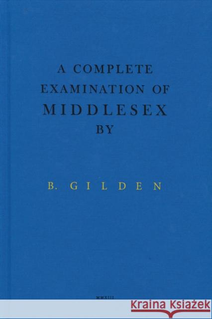 A Complete Examination Of Middlesex Bruce Gilden 9780957049055