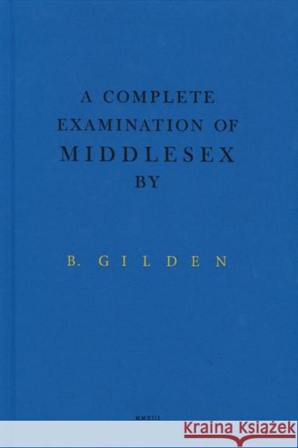 Bruce Gilden: A Complete Examination of Middlesex Kalev Erikson Bruce, Photographer Gilden 9780957049055 Archive of Modern Conflict