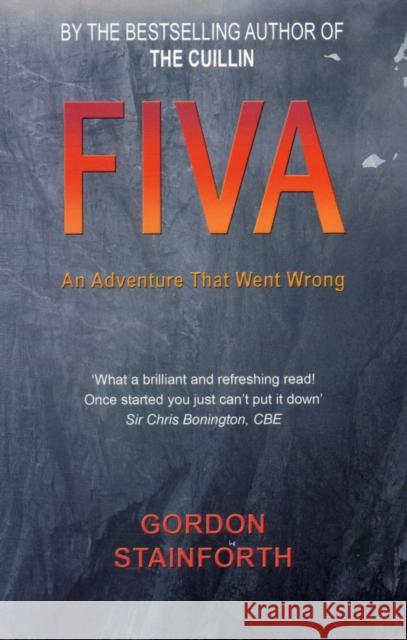 Fiva: An Adventure That Went Wrong Gordon Stainforth 9780957054301 Golden Arrow Books