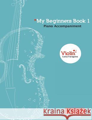 My Beginners: Piano Accompaniment: Book 1 Luisa Faraguna 9780957108615 Music Seekers